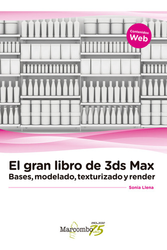 Libro El Gran Libro De 3ds Max: Bases, Modelado, Texturiz...