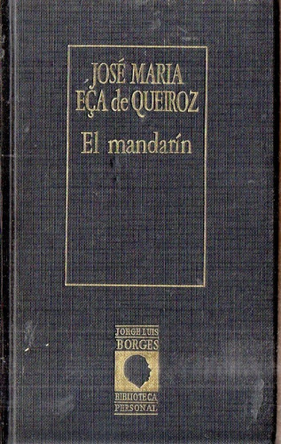 Jose Maria Eca De Queiroz El Mandarin - Prologo Borges