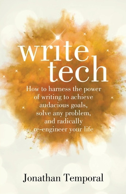 Libro Writetech: How To Harness The Power Of Writing To A...