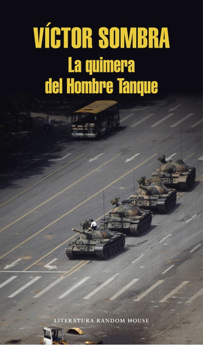 La Quimera Del Hombre Tanque, De Sombra, Víctor. Editorial Literatura Random House, Tapa Blanda En Español