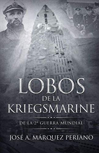 Libro: Lobos De La Kriegsmarine (spanish Edition)