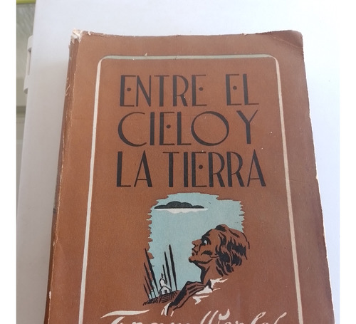 Entre El Cielo Y La Tierra - Franz Werfel - Unico!