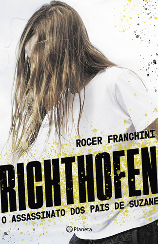 Richthofen: O assassinato dos pais de Suzane - 2ª Edição, de Franchini, Roger. Editora Planeta do Brasil Ltda., capa mole em português, 2020