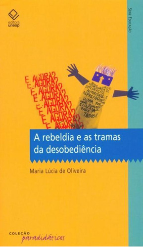 Livro A Rebeldia E As Tramas Da Desobediencia