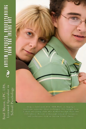 Autism/asperger: Understanding From The Inside Out: Help A Child With Hfa, Pdd-nos, Or Asperger S..., De Mason, Lpc Lpa Licensed Specialist In., Vol. 1. Editorial Createspace, Tapa Blanda En Inglés