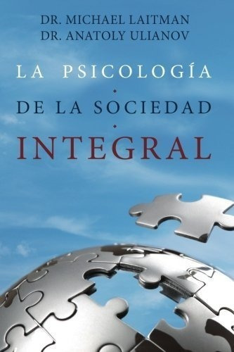 Libro : La Psicologia De La Sociedad Integral - Laitman,...