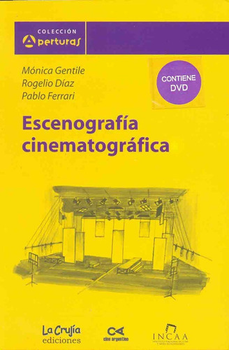 Escenografia Cinematografica: Contiene Dvd, De Gentile, Diaz Y Otros. Serie N/a, Vol. Volumen Unico. Editorial La Crujia, Edición 1 En Español, 2008