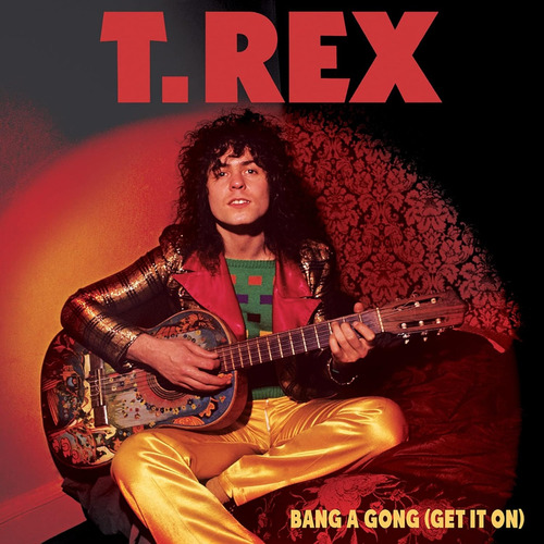 Bang A Gong (get It On) - T Rex - Formato Vinilo (17.78cms) 