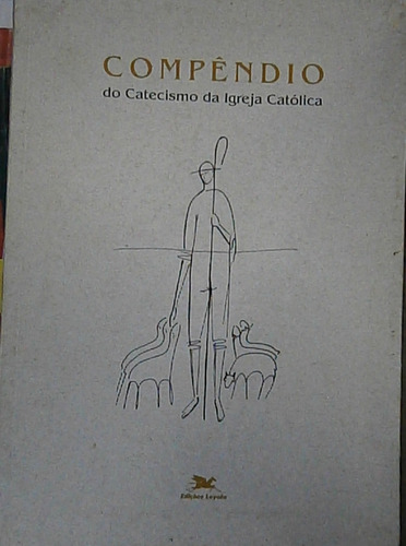 Livro Compêndio Do Catecismo Da Igreja Católica - Loyola [2005]