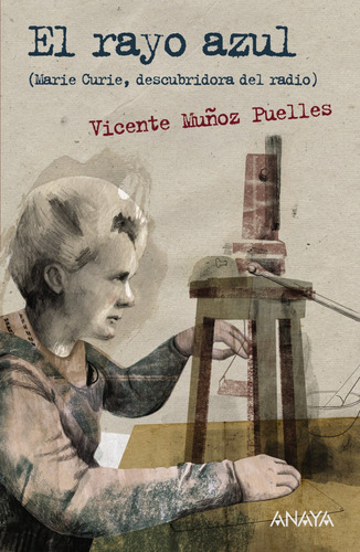 El Rayo Azul. Marie Curie, Descubridora Del Radio - Muñoz P