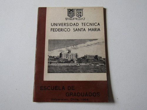 Universidad Tecnica Santa Maria Escuela De Graduados 1964