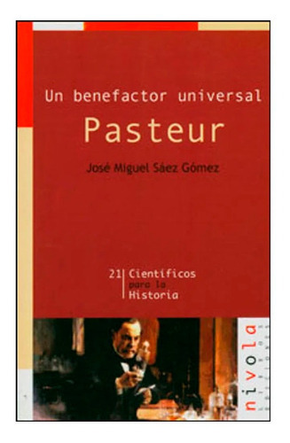 Un Benefactor Universal, De José Miguel Sáez Gómez. Editorial Nivola Libros, Tapa Blanda En Español, 2004