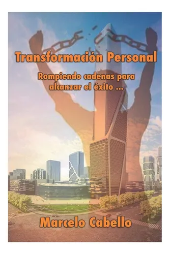 comprar Libro: Transformación Personal: Rompiendo Cadenas Para El