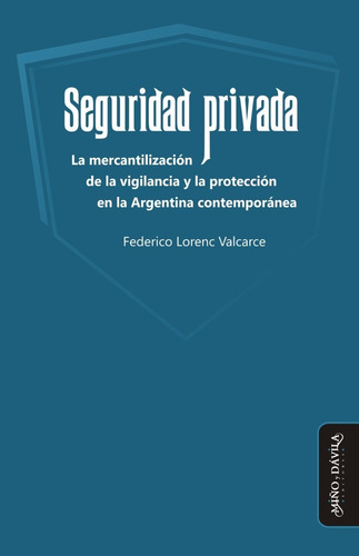 Seguridad Privada / Federico Lorenc Valcarce