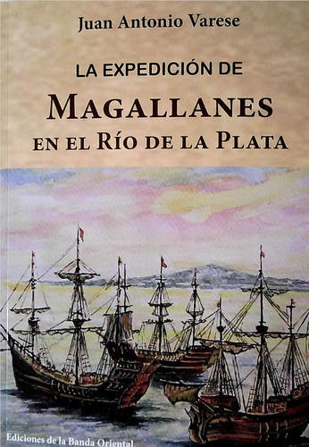 La Expedicion De Magallanes En El Rio De La Plata / Varese