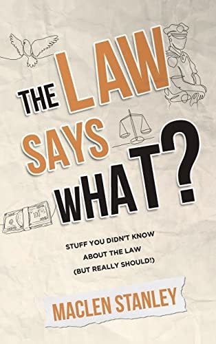 Book : The Law Says What? Stuff You Didn T Know About The.