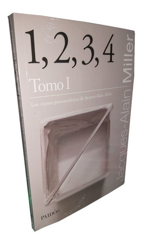 1, 2, 3, 4 Tomo 1 - Los Cursos Psicoanaliticos Alain Miller