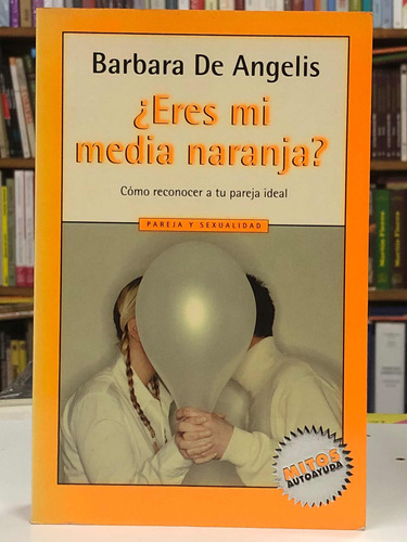 ¿ Eres Mi Media Naranja? - Bárbara De Angelis - Mitos