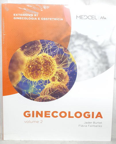 Livro Ginecolgia Vol 2 - Medcel Afya Extensivo R1 Ginecologia E Obstetrícia - Jader Burtet ; Flávia Fairbanks