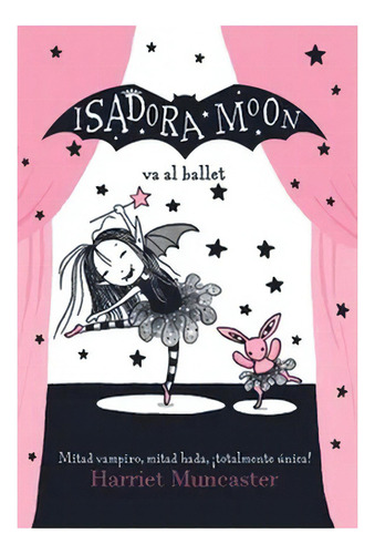 Isadora Moon Va Al Ballet (isidora Moon #4): No Aplica, De Muncaster, Harriet. Editorial Alfaguara Infantil, Tapa Blanda En Español