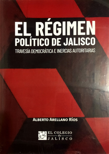 Régimen Político De Jalisco. Travesía Democrática Arellano