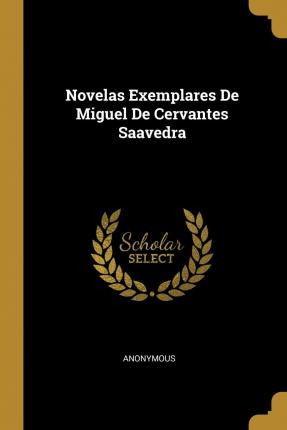 Libro Novelas Exemplares De Miguel De Cervantes Saavedra ...