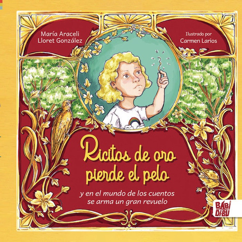 Ricitos De Oro Pierde El Pelo Y En El Mundo De Los Cuentos Se Arma Un Gran Revuelo, De Lloret Gonzalez,maria Araceli. Editorial Babidi-bu Libros En Español