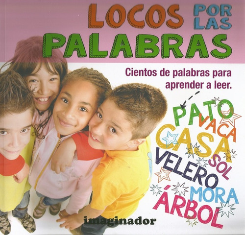 Locos Por Las Palabras - Cientos De Palabras Para Aprender A Leer, De Zabaleta, Mercedes P.. Editorial Imaginador, Tapa Blanda En Español, 2019