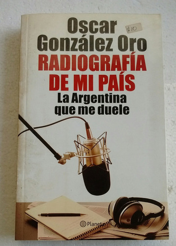 González Oro Radiografía De Mi País Editorial Planeta 2009