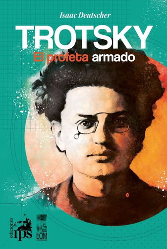 Trotsky, El Profeta Armado - Trilogía Deutscher (tomo 1)