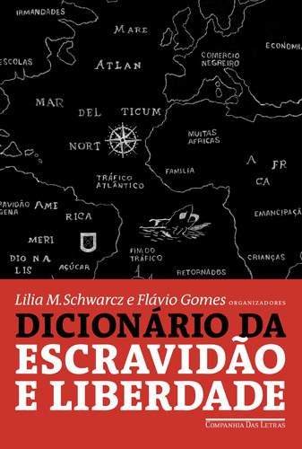 Dicionário da escravidão e liberdade: 50 textos críticos, de Vários autores. Editorial Editora Schwarcz SA, capa mole em português, 2018