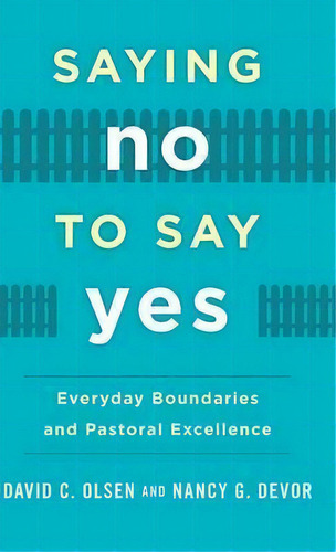 Saying No To Say Yes, De David C. Olsen. Editorial Alban Institute Inc, Tapa Dura En Inglés