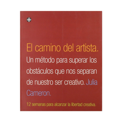 Libro El Camino Del Artista - De Julia Cameron - Encontralo