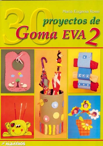 30 Proyectos De Goma Eva 2 - María Eugenia Rossi