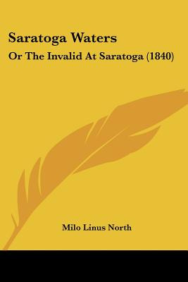 Libro Saratoga Waters: Or The Invalid At Saratoga (1840) ...