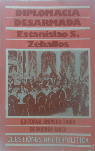Diplomacia Desarmada Estanislao Zeballos