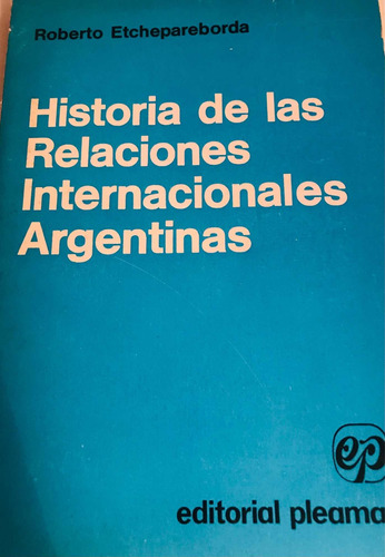 Libro Historia De Las Relaciones Internacionales Argentinas