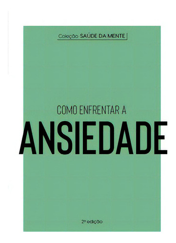 Como Enfrentar A Ansiedade, De Cultural, Astral. Editora Astral Cultural, Capa Mole, Edição 2 Em Português, 2023