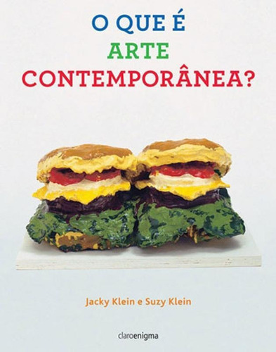 O que é arte contemporânea, de Klein, Jacky. Editora CLARO ENIGMA, capa mole em português
