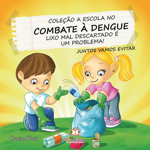 A escola no combate a dengue: Lixo, de Klein, Cristina. Blu Editora Ltda em português, 2011