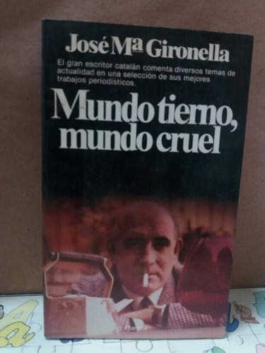 Mundo Tierno Mundo Cruel - José María Gironella - Lit Españo