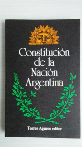 Constitución De La Nación Argentina Ed. Torres Agüero