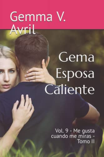 Gema Esposa Caliente: Vol 9 - Me Gusta Cuando Me Miras - Tom