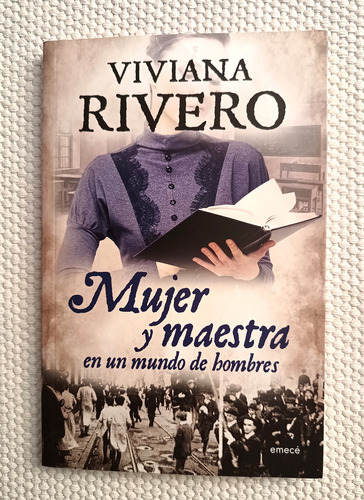 Mujer Y Maestra - Viviana Rivero - Emecé 2016