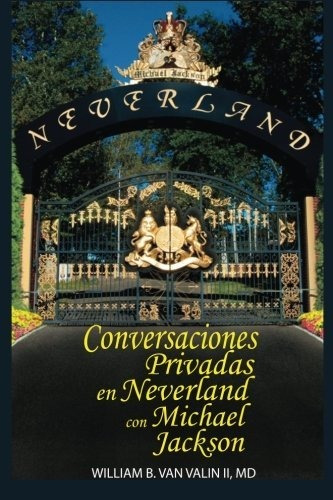 Conversaciones Privadas En Neverland Con Michael Jackson ...