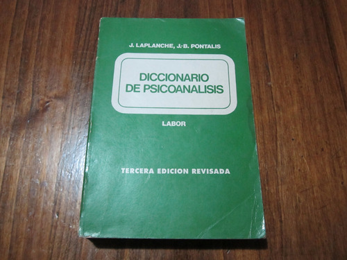 Diccionario De Psicoanalisis - J. Laplanche & J. B. Pontalis