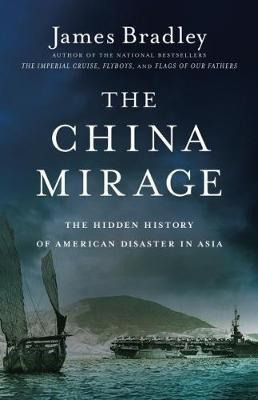 The China Mirage  The Hidden History Of American Disasaqwe