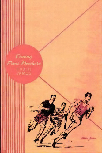 Coming From Nowhere, De Timothy James. Editorial Iuniverse, Tapa Blanda En Inglés