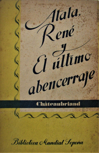 Atala , Rene Y El Ultmo Abencerraje - Chateaubriand - Sopena