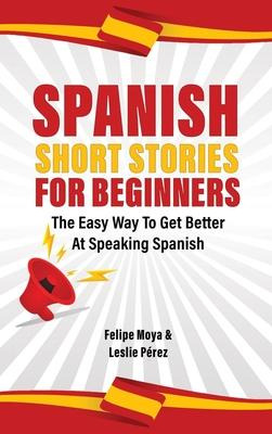 Libro Spanish Short Stories For Beginners : The Easy Way ...